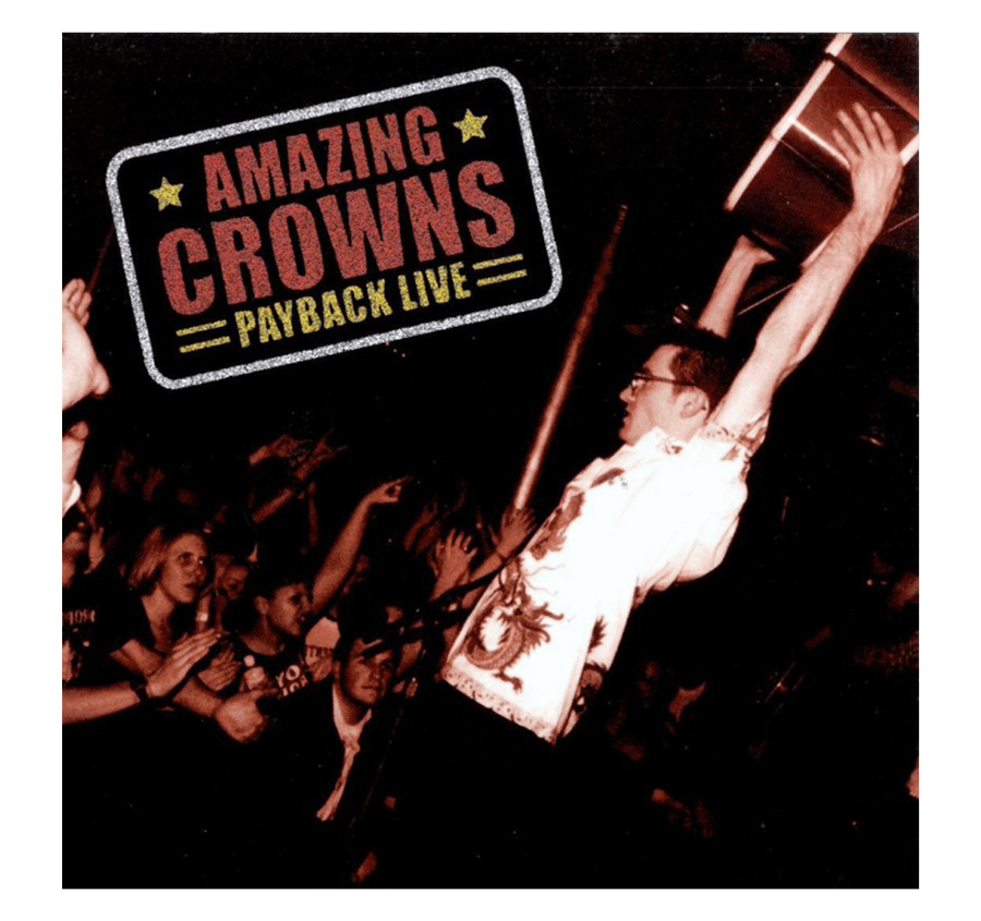 CD cover art for 'Amazing Crowns - Payback Live' featuring a live performance with the band and audience in the foreground.